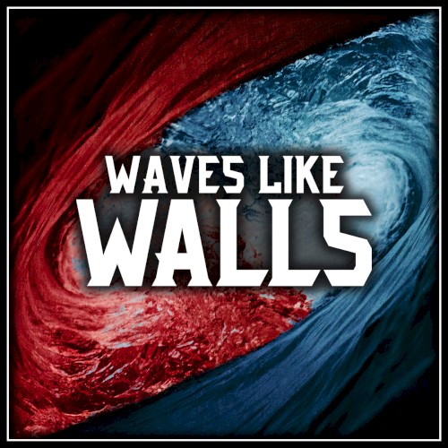 Waves Like Walls