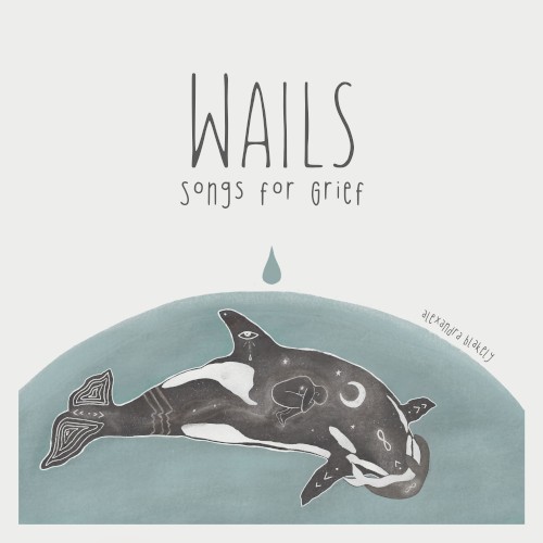 WAILS: Songs for Grief