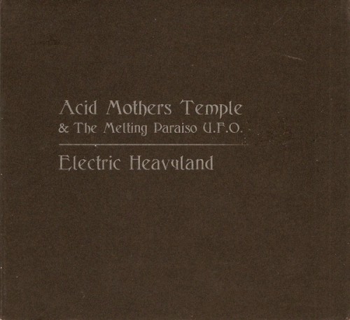 Acid Mothers Temple & The Melting Paraiso U.F.O. &ndash; Electric Heavyland
