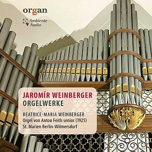 Jaromir Weinberger: Orgelwerke