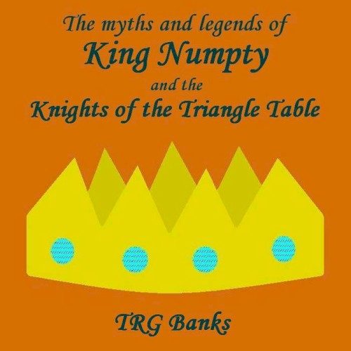 The myths and legends of King Numpty and the Knights of the Triangle Table