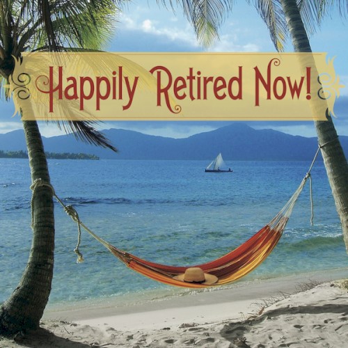 Happily Retired Now
