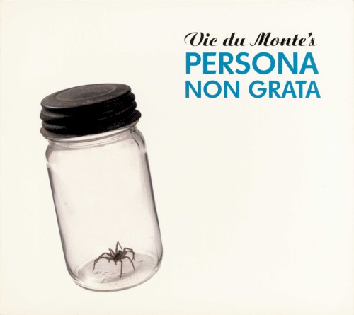 Vic du Monte’s Persona Non Grata