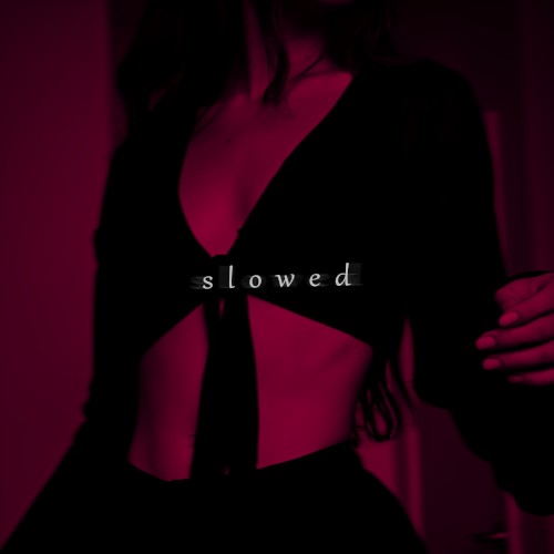 Slowed (Part 3)