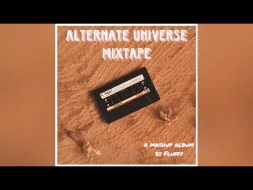 ALTERNATE UNIVERSE MIXTAPE