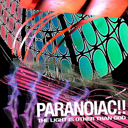 PARANOIAC!! The Light Is Other Than God