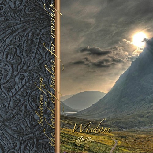 Wisdom: Selections from the Book of Psalms for Worship