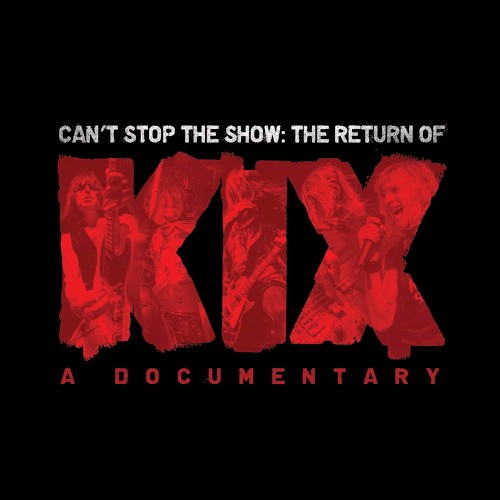 Can’t Stop the Show: The Return of Kix