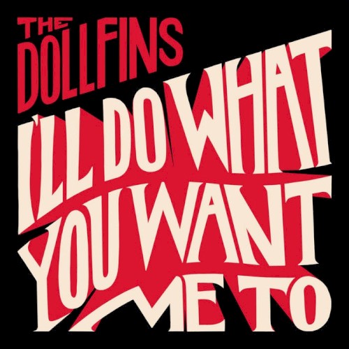 I'll Do What You Want Me To