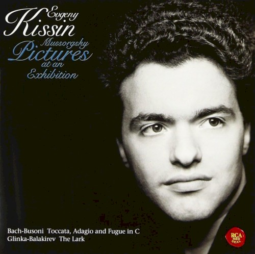 Mussorgsky: Pictures at an Exhibition / Bach-Busoni: Toccata, Adagio and Fugue in C / Glinka-Balakirev: The Lark