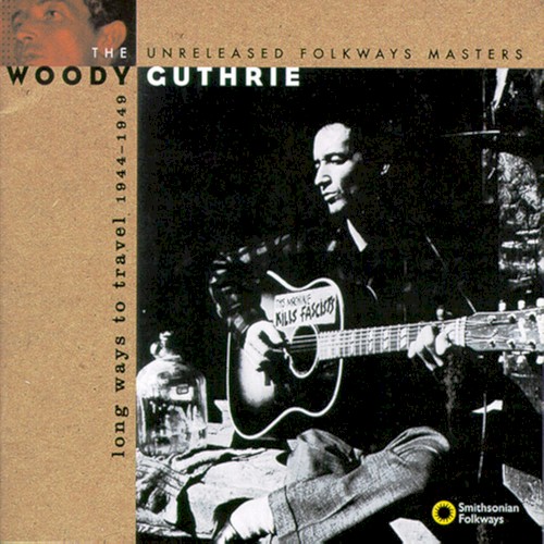 Long Ways to Travel: The Unreleased Folkways Masters, 1944-1949