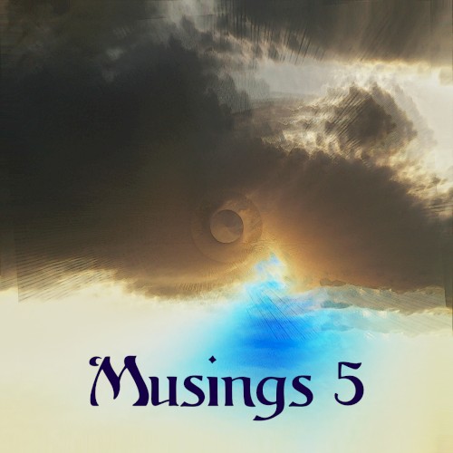 Musings 5