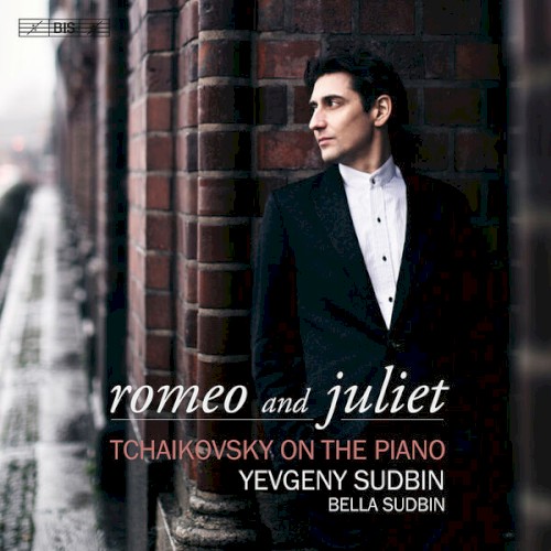 Romeo and Juliet: Tchaikovsky on the Piano