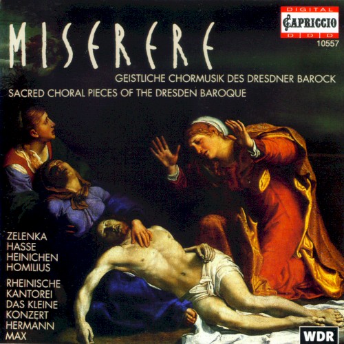 Miserere: Sacred Choral Pieces of the Dresden Baroque