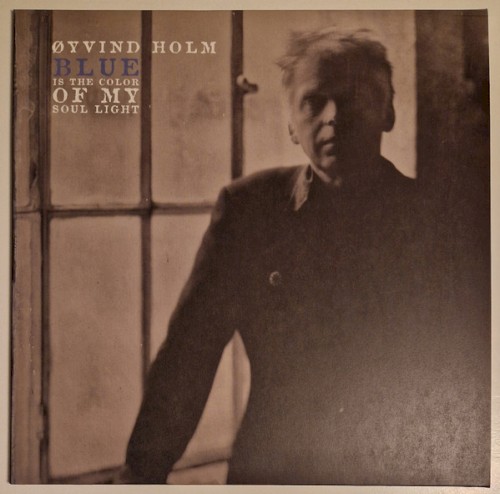 Øyvind Holm &ndash; Blue Is The Color Of My Soul Light