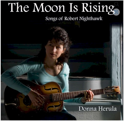 The Moon is Rising: Songs of Robert Nighthawk