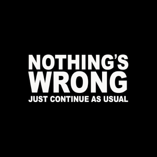 nothing’s wrong