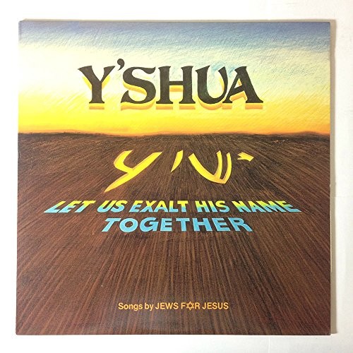 Y'shua - Let us Exalt His Name Together