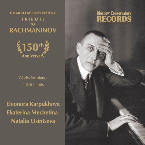 The Moscow Conservatory - Tribute to Rachmaninov. Works for Piano 4 & 6 hands