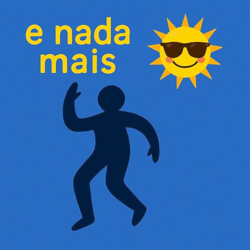 E NADA MAIS
