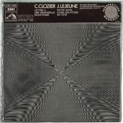 C. Clozier: Lettre à une demoiselle / Dichotomie / J. Lejeune: Petite suite / D’une multitude en fête