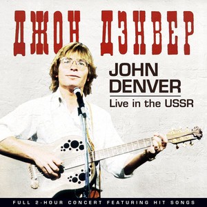 John Denver - Live in the U.S.S.R.