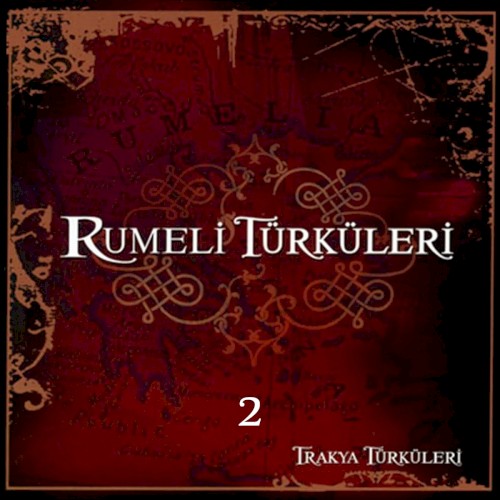 Bir Şarkıdır Yaşamak: Rumeli Türküleri 2