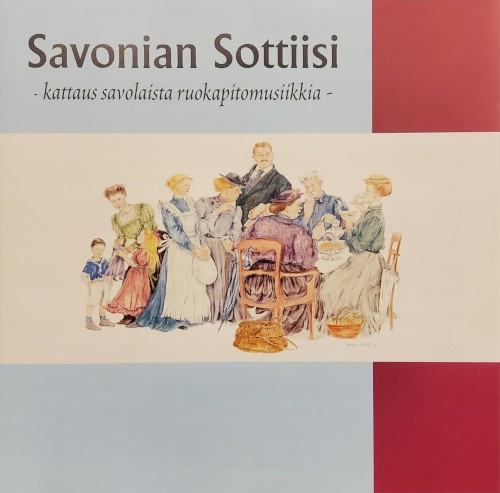 SAVONIAN SOTTIISI Kattaus savolaista ruokapitomusiikkia