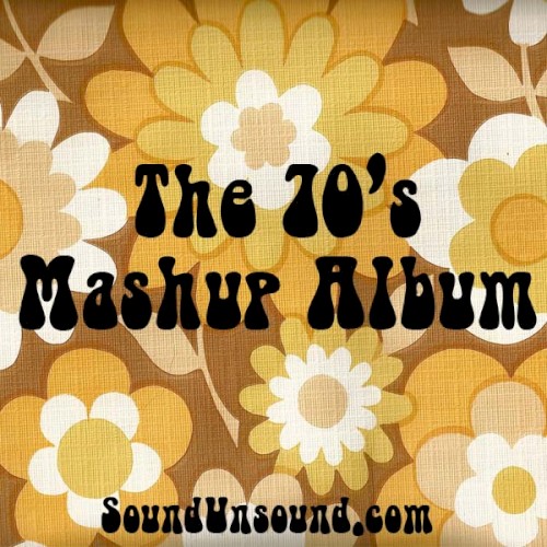 The 70’s Mashup Album