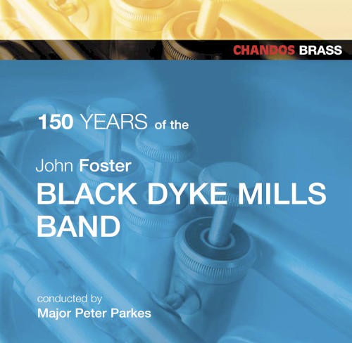 150 Years Of Black Dyke Mills Band