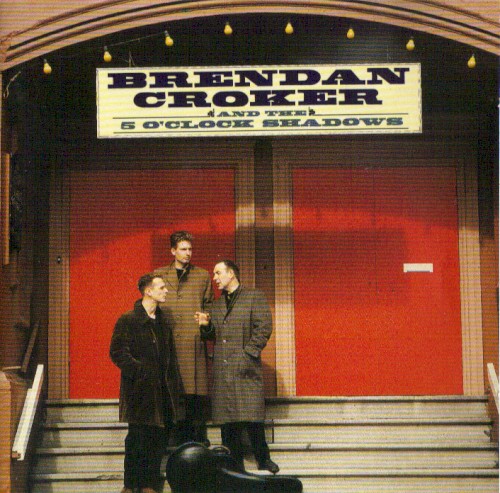 Brendan Croker & the 5 O’Clock Shadows