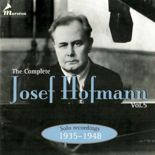 The Complete Josef Hofmann, Vol. 5: Solo Recordings 1935-1948