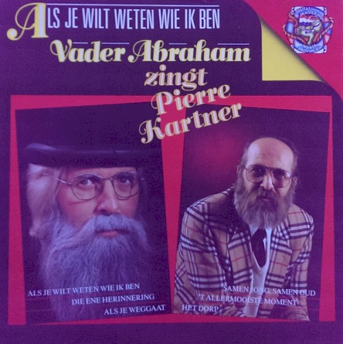 Vader Abraham zingt Pierre Kartner: Als je wilt weten wie ik ben
