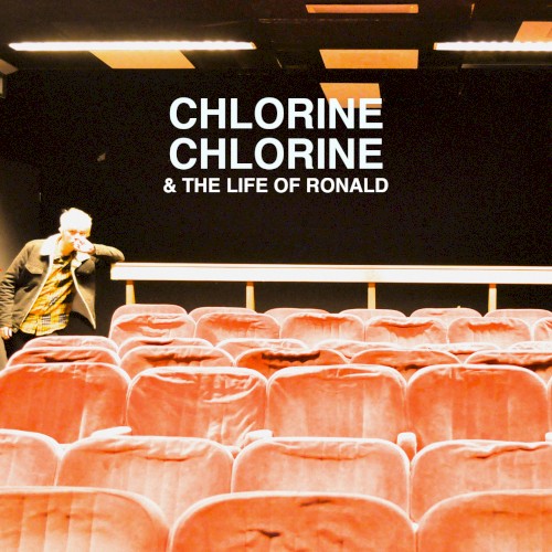 Chlorine Chlorine & The Life of Ronald
