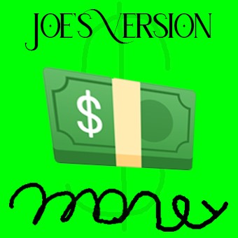 Money (Joe's Version)