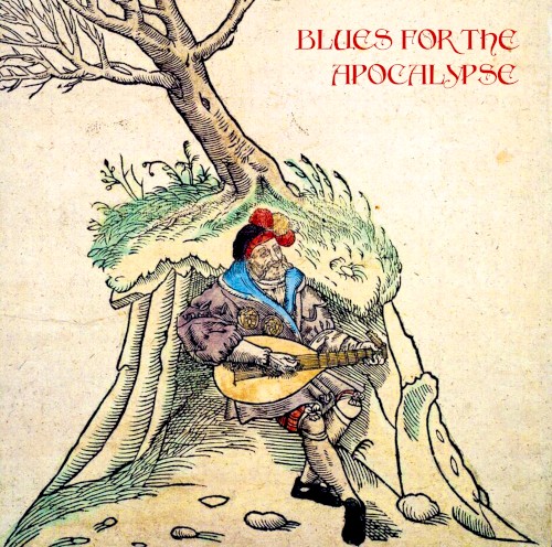 Blues for the Apocalypse