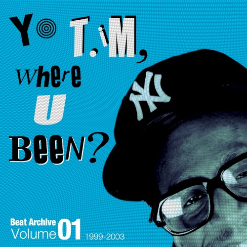 YO TiM, Where U Been, Beat Archives: Volume 1