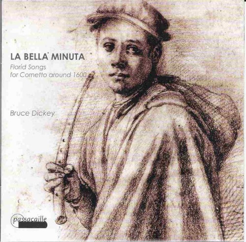 La Bella Minuta: Florid Songs for Cornetto around 1600