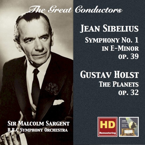 Sibelius: Symphony no. 1 in E minor, op. 39 / Holst: The Planets, op. 32
