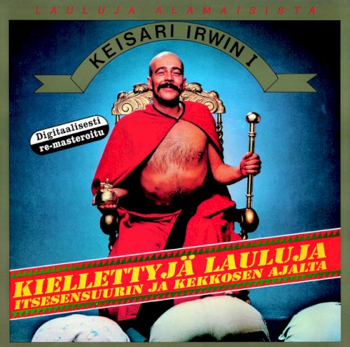 Keisari Irwin I (Kiellettyjä lauluja itsesensuurin ja Kekkosen ajalta)