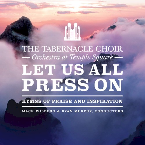 Let Us All Press On: Hymns of Praise and Inspiration