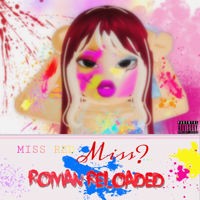 Miss? Roman Reloaded