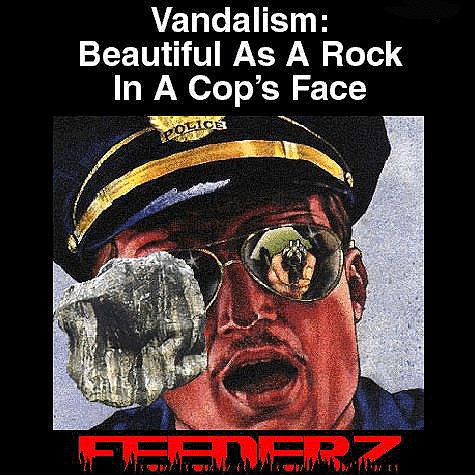 Vandalism: Beautiful as a Rock in a Cop's Face