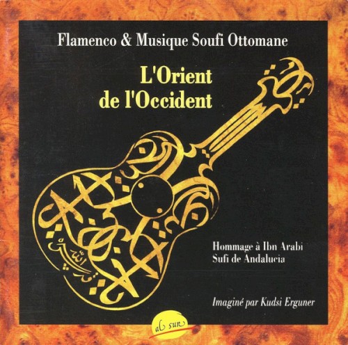 L'Orient de L'Occident: Flamenco & Musique Soufi Ottomane