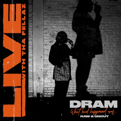 What Had Happened Was… Raw & Uncut: Live With Tha Fellaz