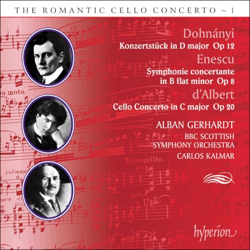 The Romantic Cello Concerto, Volume 1: Dohnányi: Konzertstück in D major, op. 12 / Enescu: Symphonie concertante in B-flat minor, op. 8 / D’Albert: Cello Concerto in C major, op. 20