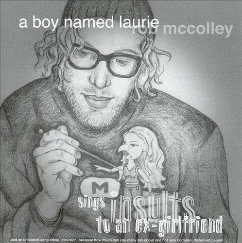 A Boy Named Laurie Sings Insults to an Ex-Girlfriend