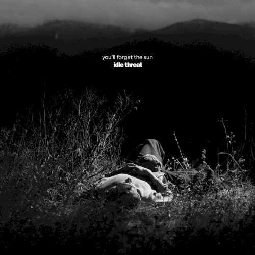 Idle Threat &ndash; You'll Forget the Sun