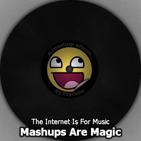 Mashups Are Magic: The Internet Is for Music