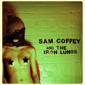Sam Coffey and The Iron Lungs